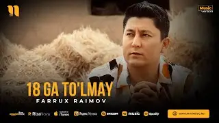 Farrux Raimov - 18ga tolmay (audio 2023)