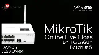 Mikrotik Live Online Class - Day-5 (Session-04 of 04)