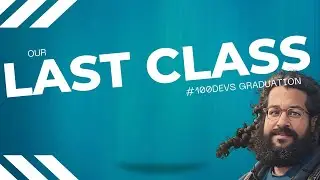 Our Last Class - #100devs