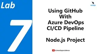 Lab7 - Using Github with Azure Devops CI/CD Pipelines - Node.js project with Azure Devops