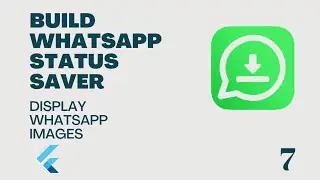 Flutter : Build WhatsApp Status Saver - Display WhatsApp Images 7