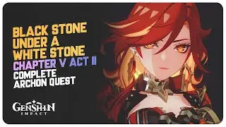 Natlan Archon Quest Act 2 - Black Stone Under a White Stone | Genshin Impact 5.0