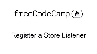 Register a Store Listener - Redux - Free Code Camp