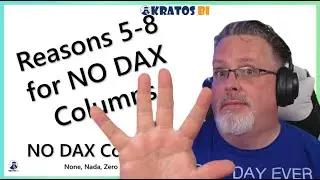 Reasons 5-8 for No DAX Columns #MicrosoftFabric #PowerBI