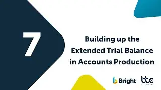 7 - Building up the Extended Trial Balance in Accounts Production