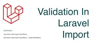 Validation In Importing In Laravel | Laravel Tutorial