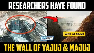 Researchers Have Found The Wall Of Yajuj & Majuj (Gog & Magog)