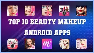 Top 10 Beauty Makeup Android App | Review