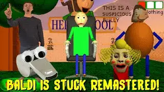 Baldi is Stuck Remastered! - Baldis Basics Mod