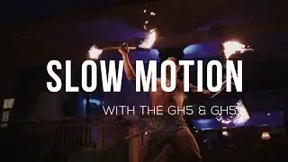 How To Shoot Slow Motion On The GH5 & GH5s