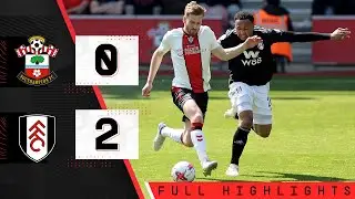 EXTENDED HIGHLIGHTS: Southampton 0-2 Fulham | Premier League