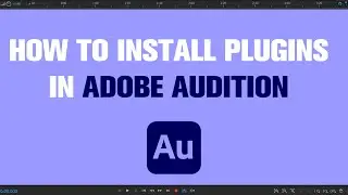 How to Install Plugins in Adobe Audition | Tutorial