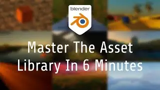 Master The Asset Library In 6 Minutes In Blender