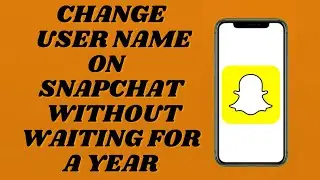 How To Change Username On Snapchat Without Waiting For One Year | Easy Tutorial