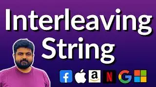 Interleaving String: 97 - google interview question