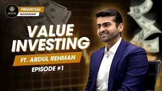 The Value Investing Philosophy |  Ft. Abdul Rehman