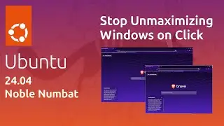 Stop unmaximizing window on single click (Ubuntu 24.04)