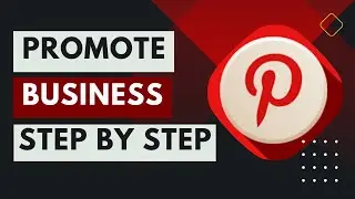 How to Use Pinterest to Promote Your Business !