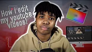 HOW I EDIT MY YOUTUBE VIDEOS ( FINAL CUT PRO)