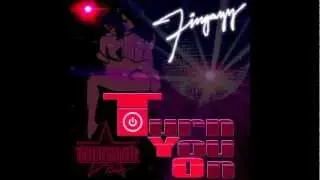 FINGAZZ - TURN YOU ON - 2013