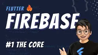FlutterFire Tutorial | The Core | Part 1
