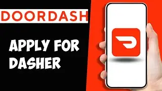 How to Apply for Dasher in DoorDash 2024