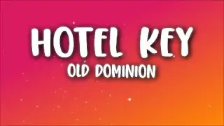 Old Dominion - Hotel Key (Lyrics)