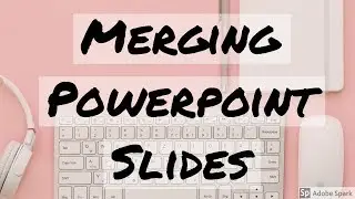 How to Merge Two PowerPoint Presentations Together [ 2020 ]