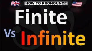 How to Pronounce Finite Vs Infinite? (CORRECTLY)