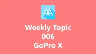 Weekly Topic 006: GoPro X [华] | Mister Techs