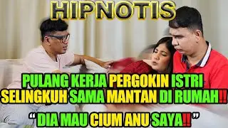 DIHIPNOTIS‼️ SUAMI MENANGIS SAAT ISTRI SELINGKUH DI RUMAH, SAMA MANTANNYA