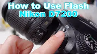 How to Use Flash on Nikon D7200: From Basic to Bounce Flash