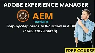 AEM Tutorial 16 - (16/06/2023 batch) Step-by-Step Guide to Workflow in AEM