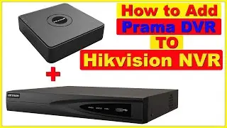 How to Add Prama DVR to Hikvision NVR || how to connect hikvision dvr to nvr