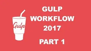 Gulp workflow 2017 - TUTORIAL #1