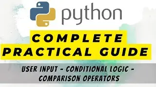 Modern Python Complete Practical Guide For Beginners - Conditional Logic & Comparison Operators #4