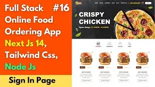 #16 Sign In Page in Next Js 14, Node JS & Mongo DB | Full Stack Food Ordering Website Next Js 14 🔥🔥🔥