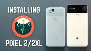 I UPGRADED Google Pixel 2 / Pixel 2 XL to Android 14 – Here's How!