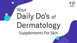 Supplements For Skin - Daily Do's of Dermatology