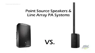 Point Source Speakers vs. Portable Line Array PA Systems Comparison - AmericanMusical.com