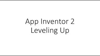 App Inventor 2: Leveling Up