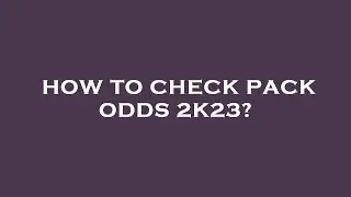 How to check pack odds 2k23?