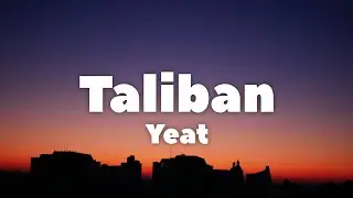 Yeat - Taliban (Lyrics)