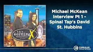 Michael McKean Interview Pt 1 - Spinal Tap's David St. Hubbins | The Morning X with Barnes & Leslie