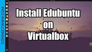 How to Install Edubuntu on Virtualbox | Educational Linux distribution for Students