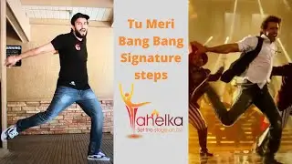 Tu Meri | Bang Bang | Signature Steps ft. Harmit Patel | Tahelka