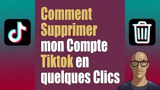 Comment supprimer son Compte Tiktok en 2023