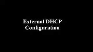 DHCP-Dynamic Host Configuration Protocol-Using External DHCP Server