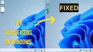 How To Fix Blank White Desktop Shortcut Icons On Windows 11 / 10