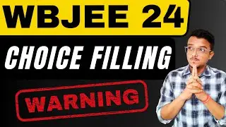 Choice Filling Warning | WBJEE 2024 Counselling | Admission